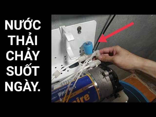 Nước thải máy lọc nước chảy liên tục Nguyên nhân và cách khắc phục hiệu quả